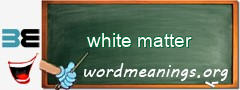 WordMeaning blackboard for white matter